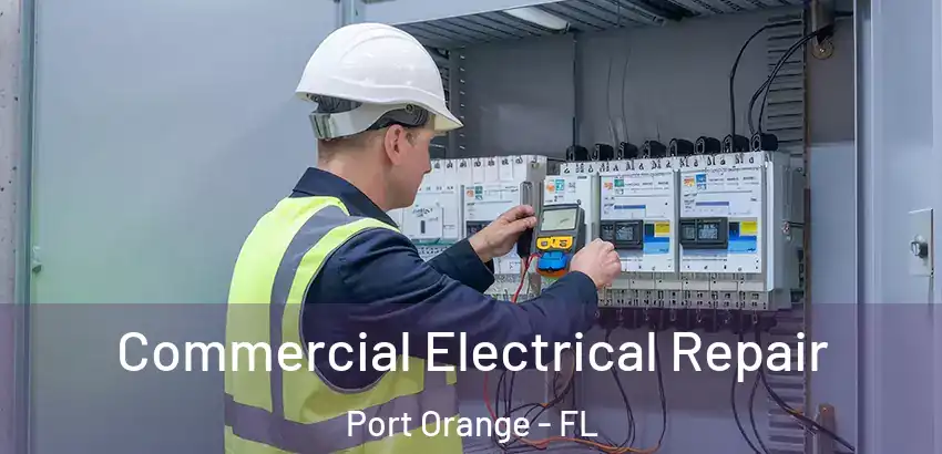 Commercial Electrical Repair Port Orange - FL