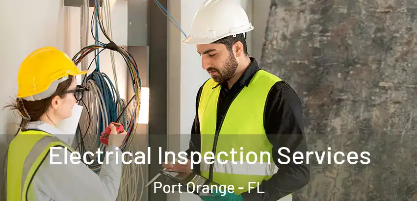  Electrical Inspection Services Port Orange - FL