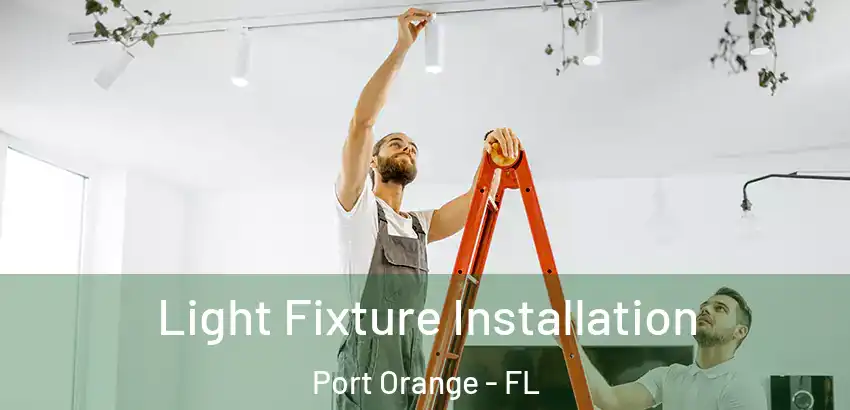 Light Fixture Installation Port Orange - FL