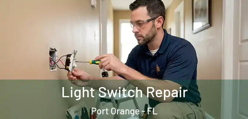 Light Switch Repair Port Orange - FL